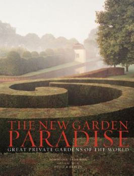 Hardcover The New Garden Paradise: Great Private Gardens of the World Book
