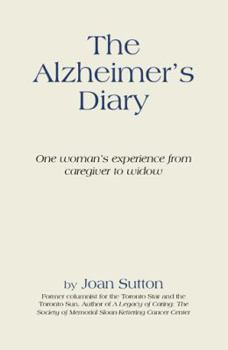Paperback The Alzheimer's Diary: One Woman's Experience from Caregiver to Widow Book