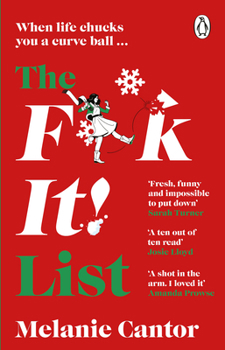 Paperback The F**k It! List: The Uplifting, Hilarious Novel That Proves the Best Things Can Come from Disaste Disaster! Book