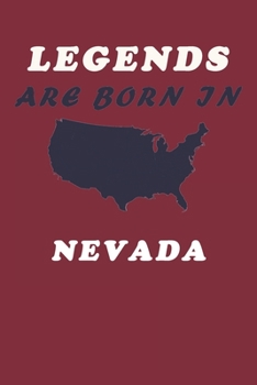 Paperback LEGENDS ARE BORN IN Nevada Notebook Birthday Gift: Lined Notebook / Journal Gift, 120 Pages, 6x9, Soft Cover, Matte Finish Book