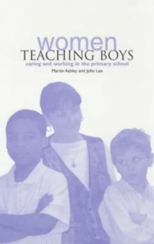 Paperback Women Teaching Boys: Caring and Working in the Primary School Book