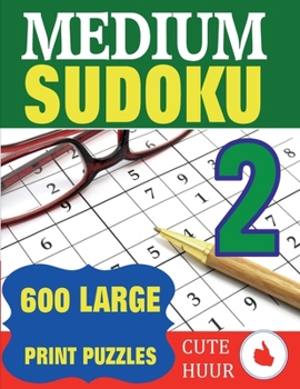 Paperback Medium Sudoku 2: 600 Large Print Medium Level Sudoku Puzzles with 6 puzzles per page in a big 8.5 x 11 inch book [Large Print] Book