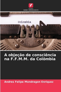 Paperback A objeção de consciência na F.F.M.M. da Colômbia [Portuguese] Book