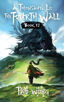 A Thousand Li: the Fourth Wall: An Epic Progression Fantasy