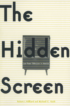 Paperback The Hidden Screen: Low Power Television in America Book
