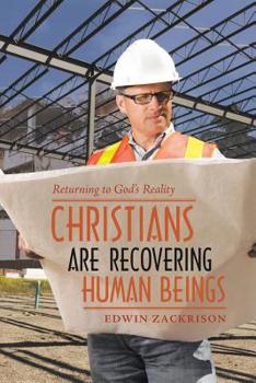 Paperback Christians Are Recovering Human Beings: Returning to God's Reality Book