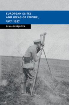 European Elites and Ideas of Empire, 1917-1957 - Book  of the New Studies in European History