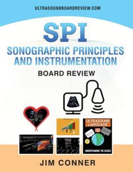 Paperback Ultrasound Physics SPI Workbook: Sonographic Principles and Instrumentation (SPI) Board Review Book