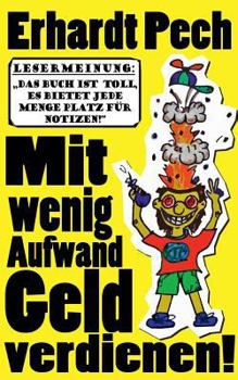 Paperback Mit wenig Aufwand Geld verdienen! [German] Book