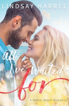 All I've Waited For - Book #3 of the Walker Beach Romance