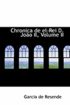 Paperback Chronica de El-Rei D. Joao II, Volume II Book