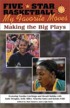 Five-Star Basketball Presents My Favorite Moves: Making the Big Plays (My Favorite Moves)