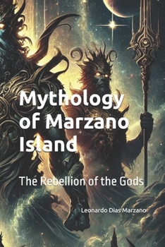 The Rebellion of the Gods: Mythology of Marzano Island