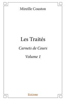 Paperback Les Traités - Tome 1: Carnets de Cours du Professeur Mireille Couston [French] Book