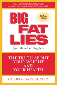 Paperback Big Fat Lies: The Truth about Your Weight and Your Health Book