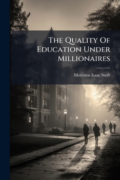 Paperback The Quality of Education Under Millionaires... Book