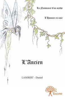 L'Ancien - La Naissance d'un mythe - L'Homme en noir (French Edition)