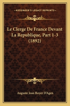 Paperback Le Clerge De France Devant La Republique, Part 1-3 (1892) [French] Book
