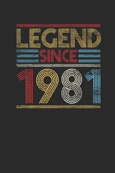 Legend Since 1981: Dotted Bullet Notebook (6" x 9" - 120 pages) ~ Birthday Themed Notebook for Daily Journal, Diary, and Gift