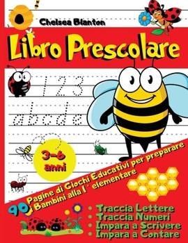 Libro Prescolare 90 Pagine di Giochi Educativi per preparare i bambini alla 1° Elementare: Primo Alfabeto - Nuove Parole - Facile e Divertente - Asilo Nido - Scuola Materna