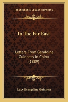 Paperback In The Far East: Letters From Geraldine Guinness In China (1889) Book