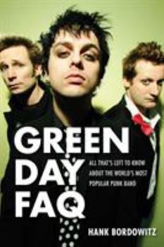 Paperback Green Day FAQ: All That's Left to Know about the World's Most Popular Punk Band Book