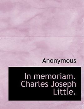 Hardcover In Memoriam. Charles Joseph Little. Book