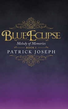 Hardcover Blue Eclipse Book I: Melody of Memories Book