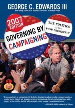 Paperback Governing by Campaigning: The Politics of the Bush Presidency, 2007 Edition (Great Questions in Politics Series) Book