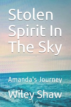 Paperback Stolen Spirit In The Sky: Amanda's Journey Book
