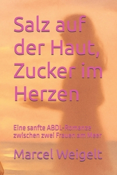 Salz auf der Haut, Zucker im Herzen: Eine sanfte ABDL-Romanze zwischen zwei Frauen am Meer