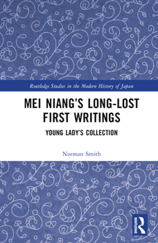 Hardcover Mei Niang's Long-Lost First Writings: Young Lady's Collection Book