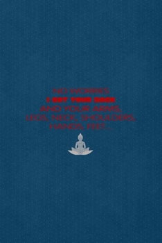 No Worries I Got Your Back And Your Arms, Legs, Neck, Shoulders, Hands, Feet...: All Purpose 6x9 Blank Lined Notebook Journal Way Better Than A Card Trendy Unique Gift Blue Points Physical Therapy