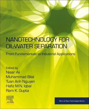 Paperback Nanotechnology for Oil-Water Separation: From Fundamentals to Industrial Applications Book