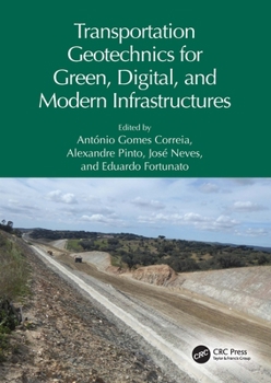 Hardcover Transportation Geotechnics for Green, Digital, and Modern Infrastructures Book