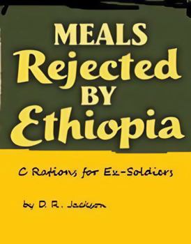 Hardcover Meals Rejected by Ethiopia: C-Rations for Ex Soldiers Book