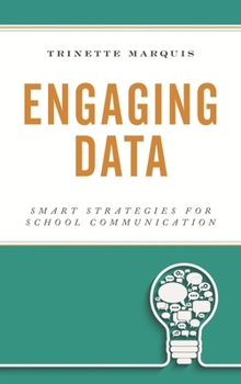 Paperback Engaging Data: Smart Strategies for School Communication Book
