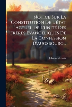 Paperback Notice Sur La Constitution De L'état Actuel De L'unité Des Frères Evangeliques De La Confession D'augsbourg... [French] Book