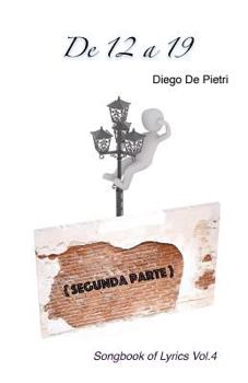 Paperback De 12 a 19 {Segunda Parte}: Songbook of Lyrics Vol. 4 [Spanish] Book