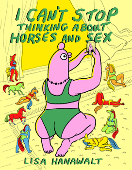 Hardcover I Can't Stop Thinking about Horses and Sex Book