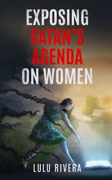 Paperback Exposing Satan's Agenda on Women Book