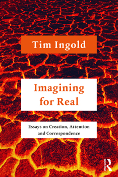 Paperback Imagining for Real: Essays on Creation, Attention and Correspondence Book