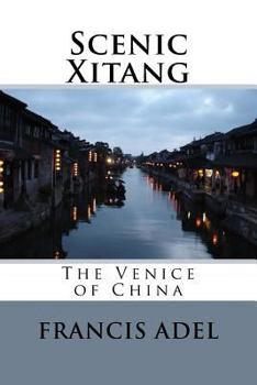 Paperback Scenic Xitang: The Venice of China Book