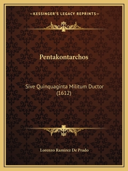 Paperback Pentakontarchos: Sive Quinquaginta Militum Ductor (1612) [Latin] Book