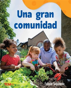 Una gran comunidad (Exploration Storytime) (Spanish Edition)