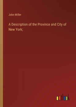 Paperback A Description of the Province and City of New York; Book