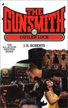 Mass Market Paperback The Gunsmith #243: Outlaw Luck Book
