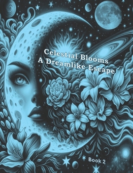 Paperback Celestial Blooms: A Dreamlike Escape Book