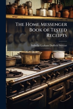 Paperback The Home Messenger Book of Tested Receipts Book