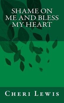 Paperback Shame on Me and Bless My Heart Book